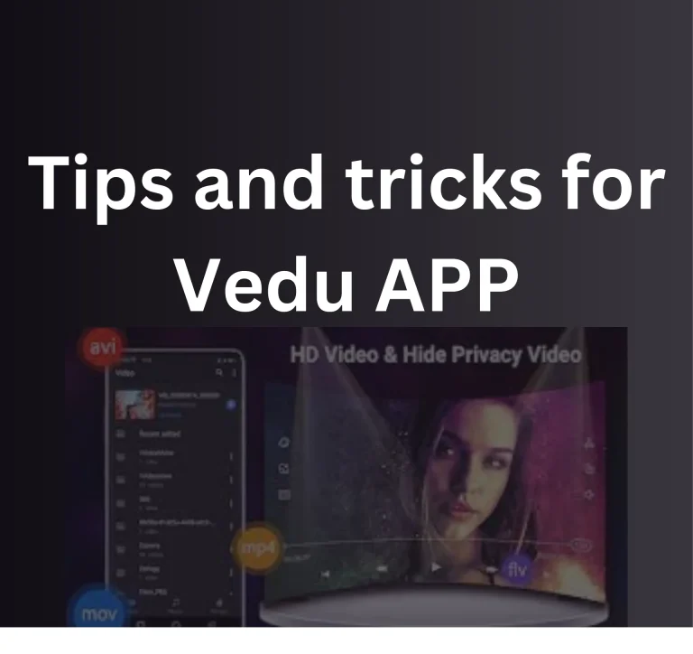 Tips and Tricks For Using Vedu APP
